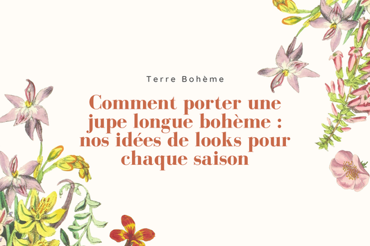 Comment porter une jupe longue bohème