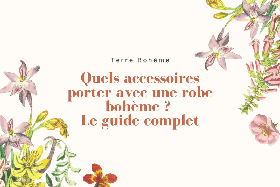 Quels accessoires porter avec une robe bohème ? Le guide complet
