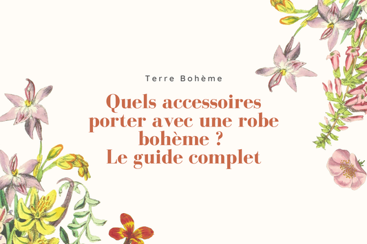 Quels accessoires porter avec une robe bohème ? Le guide complet